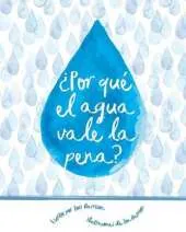 ?por Que El Agua Vale La Pena?