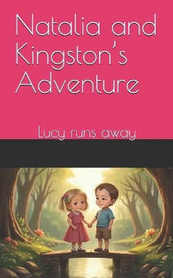 Natalia and Kingston's Adventure: Lucy runs away