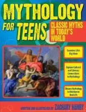 Mythology for Teens: Classic Myths for Today's World