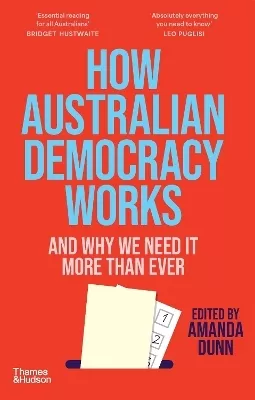 How Australian Democracy Works: And why we need it more than ever