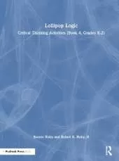 Lollipop Logic: Critical Thinking Activities (Book 4, Grades K-2)