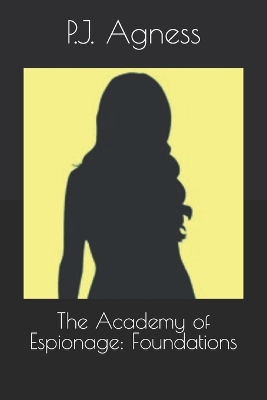The Academy of Espionage: Foundations