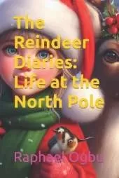 The Reindeer Diaries: Life at the North Pole