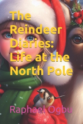 The Reindeer Diaries: Life at the North Pole