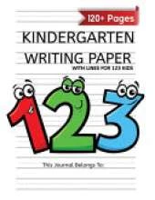 Kindergarten Writing Paper With Lines For 123 Kids: 120 Blank Handwriting Practice Paper with Dotted Lines - Kindergarten Workbook