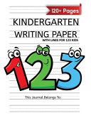 Kindergarten Writing Paper With Lines For 123 Kids: 120 Blank Handwriting Practice Paper with Dotted Lines - Kindergarten Workbook