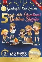 Goodnight Time Travel: 5-Year-Old's Educational Bedtime Stories with Premium Illustrations: Adventures Through History and Imagination for Young Explorers
