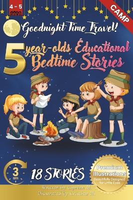 Goodnight Time Travel: 5-Year-Old's Educational Bedtime Stories with Premium Illustrations: Adventures Through History and Imagination for Young Explorers