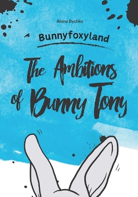 The Ambitions of Bunny Tony