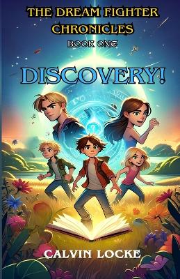 Discovery!: Book 1 of The Dream Fighter Chronicles