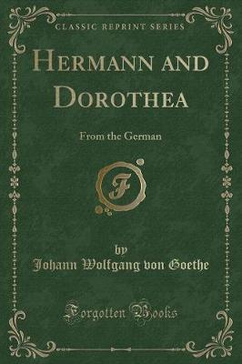 Hermann and Dorothea: From the German (Classic Reprint)