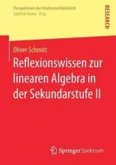 Reflexionswissen Zur Linearen Algebra in Der Sekundarstufe II
