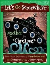 LET'S GO SOMEWHERE TOGETHER for CHRISTMAS: A Holiday Transportation Adventure