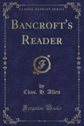 Bancroft's Reader (Classic Reprint)