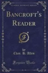Bancroft's Reader (Classic Reprint)