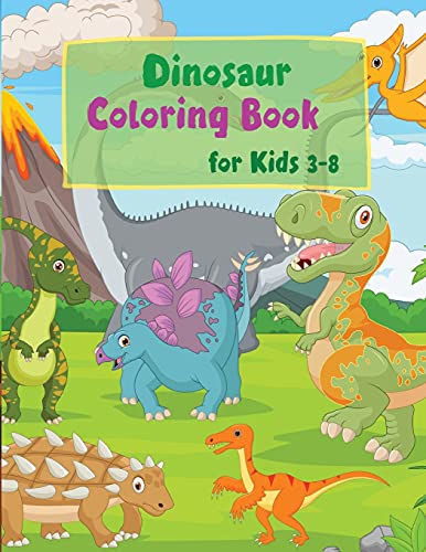 Dinosaur Coloring Book for Kids 3-8: Toddler Boy Coloring BookVolcano and DinosaurFun activity book for young children, Ages 4-8Great Gift for Little Children and Baby Toddler with Cute Jurassic Prehistoric Animals