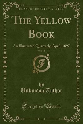 The Yellow Book, Vol. 13: An Illustrated Quarterly, April, 1897 (Classic Reprint)