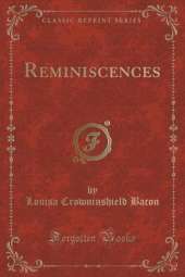 Reminiscences (Classic Reprint)