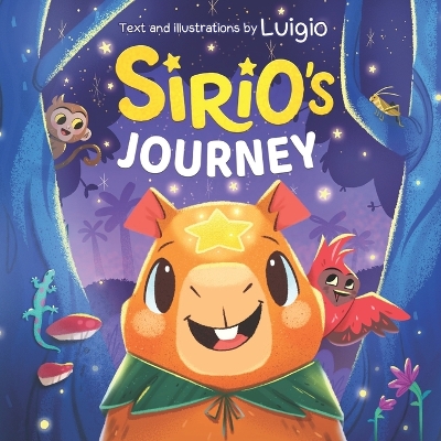 Sirio's Journey: An illustrated children's book about friendship, empathy, and a brave capybara