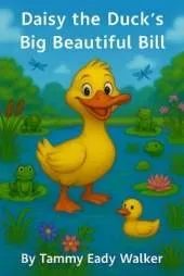 Daisy the Duck's Big Beautiful Bill: The Second book in the Daisy Series