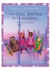 The Soul Sistas Go To School!: (Too Cool for School?)