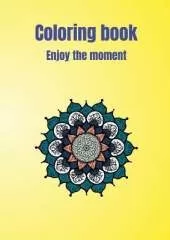 Coloring book: Enjoy the moment
