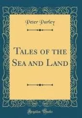 Tales of the Sea and Land (Classic Reprint)