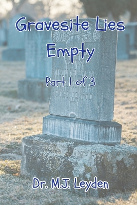 Gravesite Lies Empty: Part 1