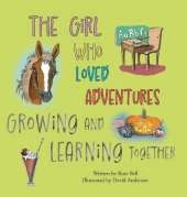 The Girl Who Loved Adventures: Growing and Learning Together