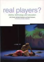 Real Players?: Drama, Technology and Education
