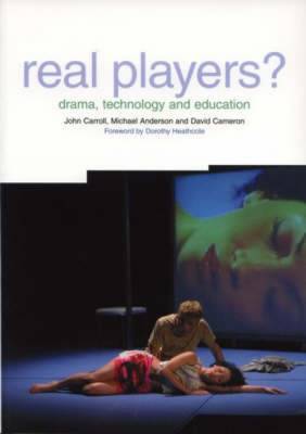 Real Players?: Drama, Technology and Education