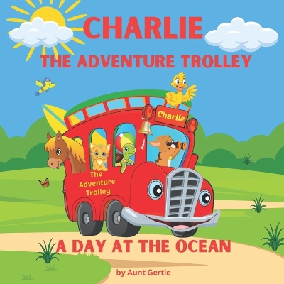 Charlie, the Adventure Trolley: A Day at the Ocean