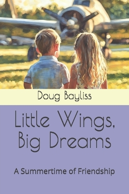 Little Wings, Big Dreams: A Summertime of Friendship