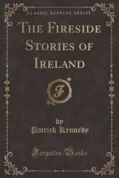 The Fireside Stories of Ireland (Classic Reprint)