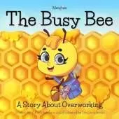 Metafurs The Busy Bee: A Story About Overworking