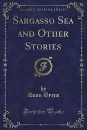 Sargasso Sea and Other Stories (Classic Reprint)