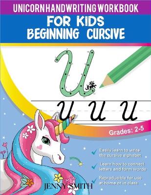 Unicorn Handwriting Workbook for Kids: 3-in-1: Writing Practice Book to Master Letters, Words & Sentences (over 100 pages). Unique dot-to-dot