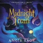 Enchanter'S Child, Book Two: Midnight Train