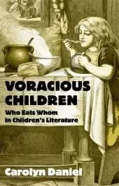 Voracious Children: Who Eats Whom in Children's Literature