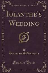 Iolanthe's Wedding (Classic Reprint)