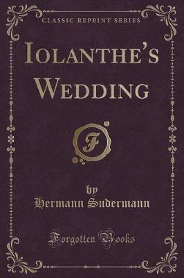 Iolanthe's Wedding (Classic Reprint)