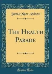 The Health Parade (Classic Reprint)