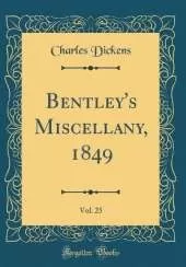 Bentley's Miscellany, 1849, Vol. 25 (Classic Reprint)