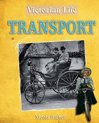Victorian Life: Transport