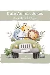 Cute Animal Jokes: For Kids Of All Ages