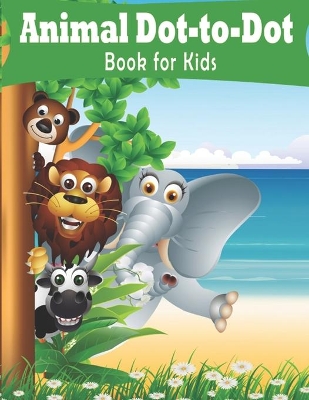 Animal Dot-to-Dot Book for Kids: Ultimate Activity Connect the Dots Puzzles Book