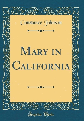 Mary in California (Classic Reprint)