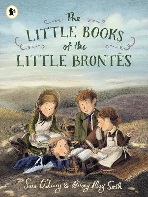 The Little Books of the Little Brontës: The inspiring real-life childhood origins story of the iconic Brontë siblings, whose imaginations crafted some of the finest and best-loved English literature novels. A gift for booklovers, bookmakers and children