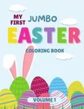 My First Jumbo Easter Coloring Book: Toddler Coloring Book with Big, Large, and Simple Outline Picture Coloring Pages including Eggs, Animals, and more.