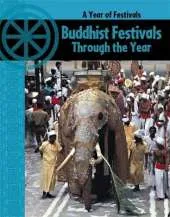 A Year of Festivals: Buddhist Festivals Through The Year